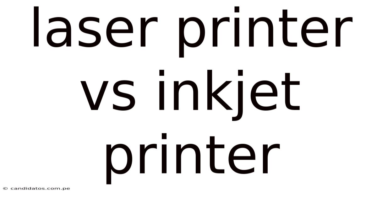 Laser Printer Vs Inkjet Printer