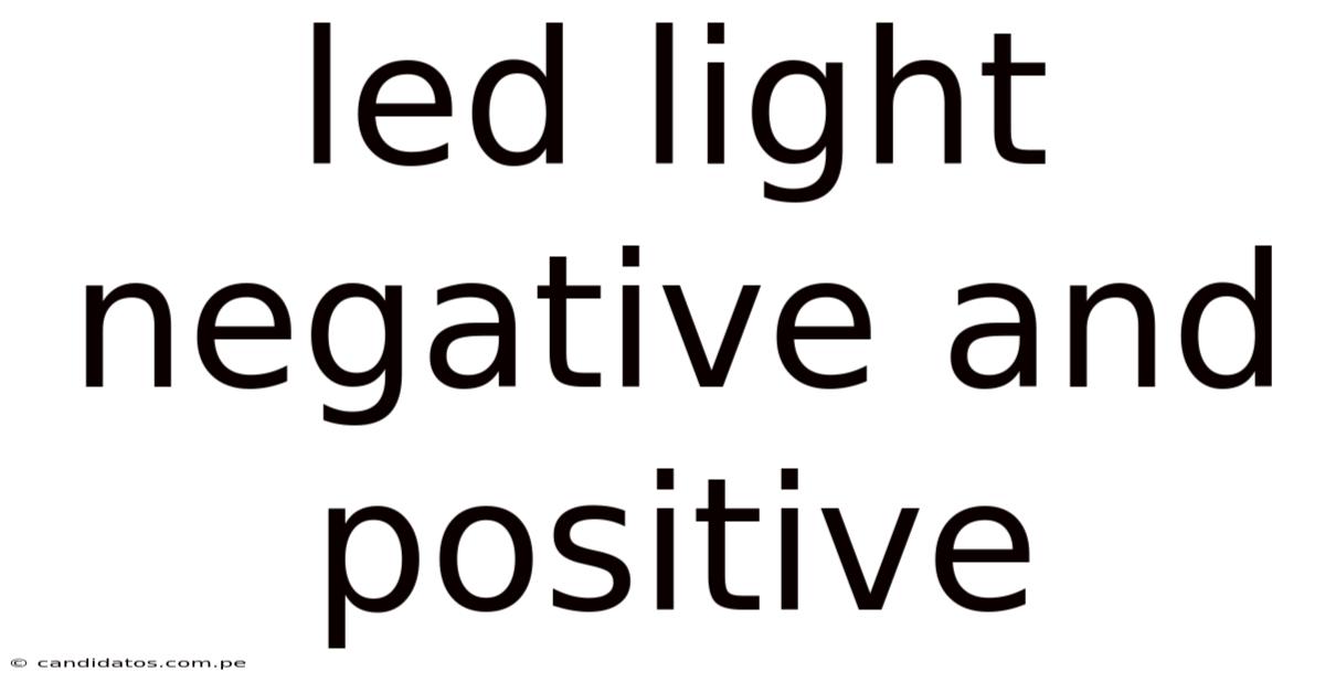 Led Light Negative And Positive