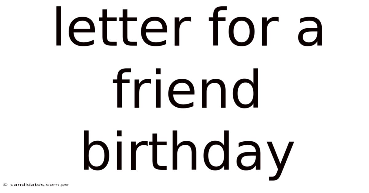 Letter For A Friend Birthday