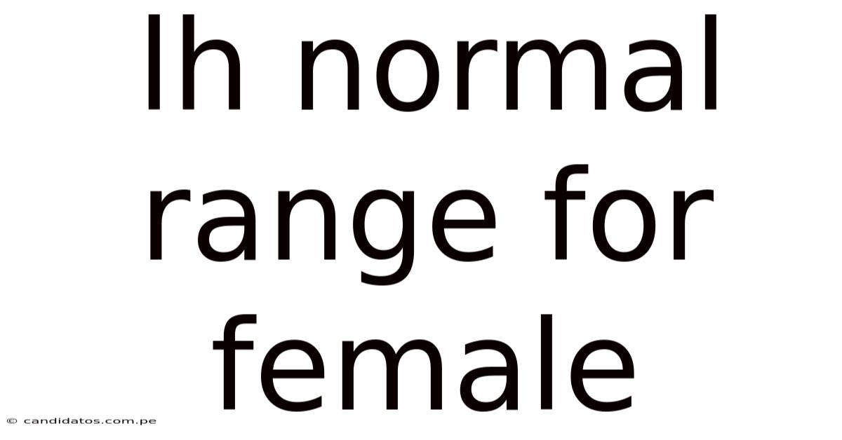 Lh Normal Range For Female
