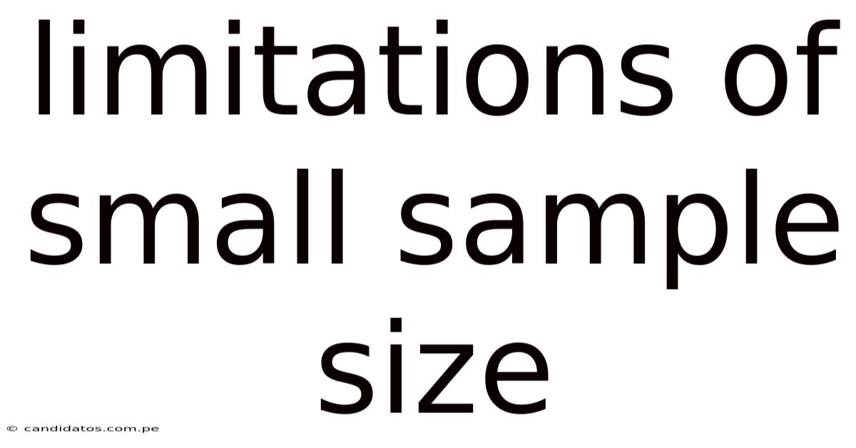 Limitations Of Small Sample Size