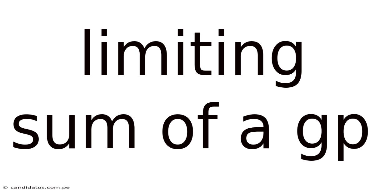 Limiting Sum Of A Gp