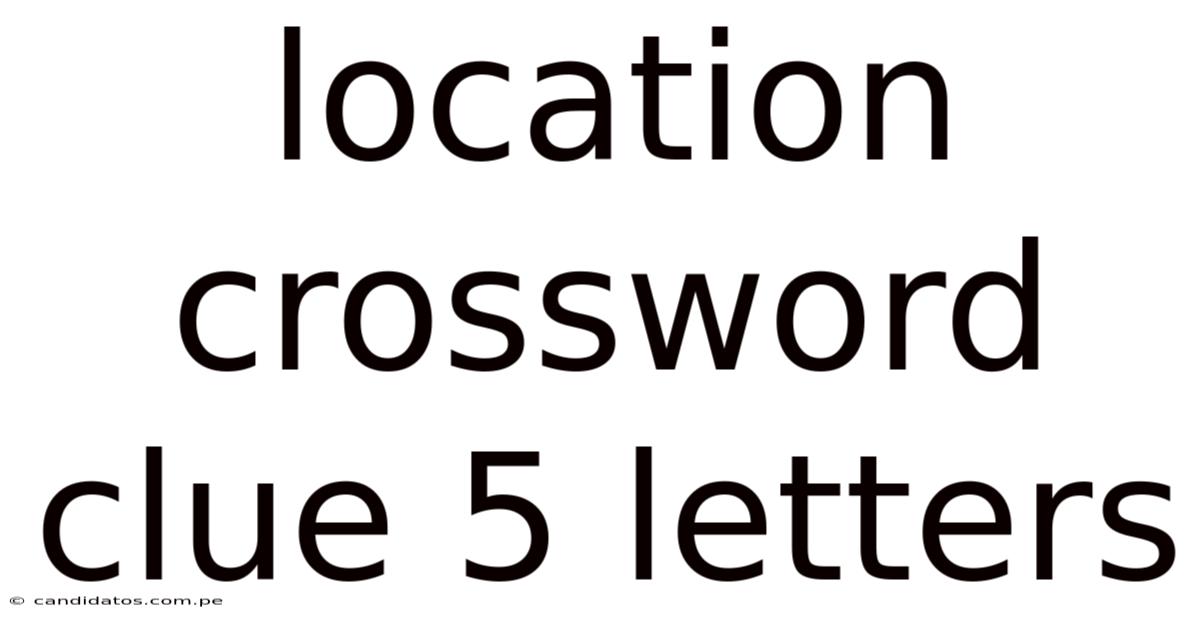 Location Crossword Clue 5 Letters