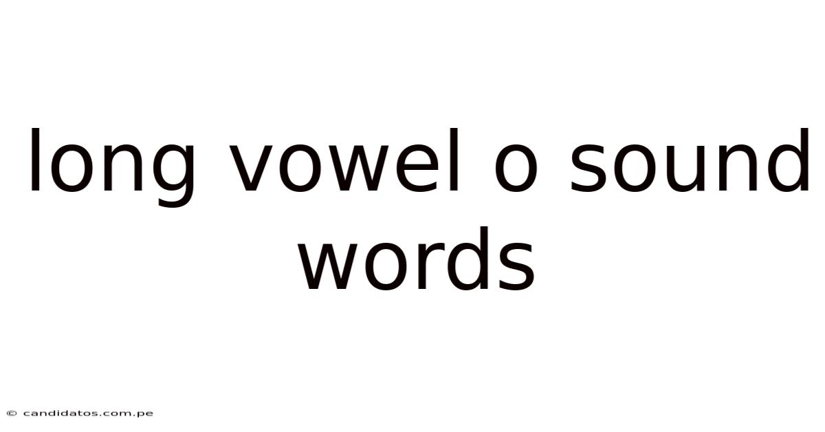 Long Vowel O Sound Words