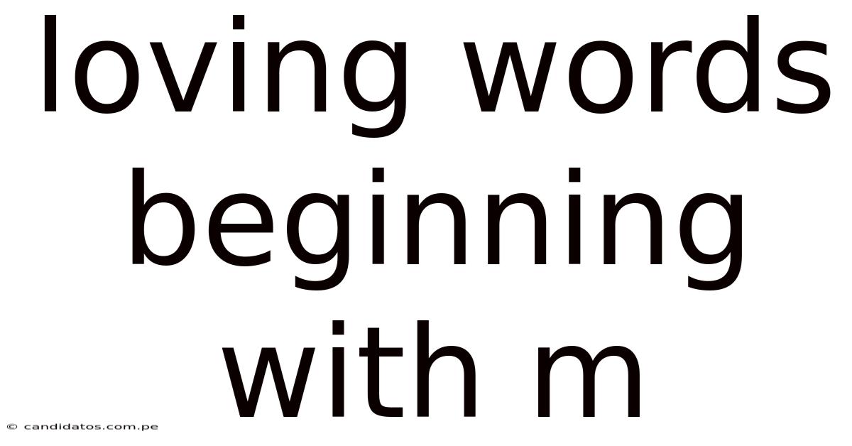 Loving Words Beginning With M