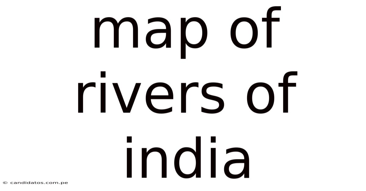 Map Of Rivers Of India