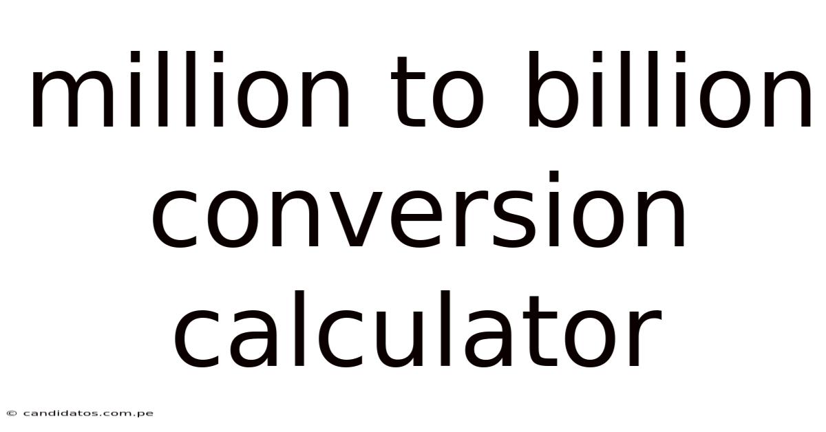 Million To Billion Conversion Calculator