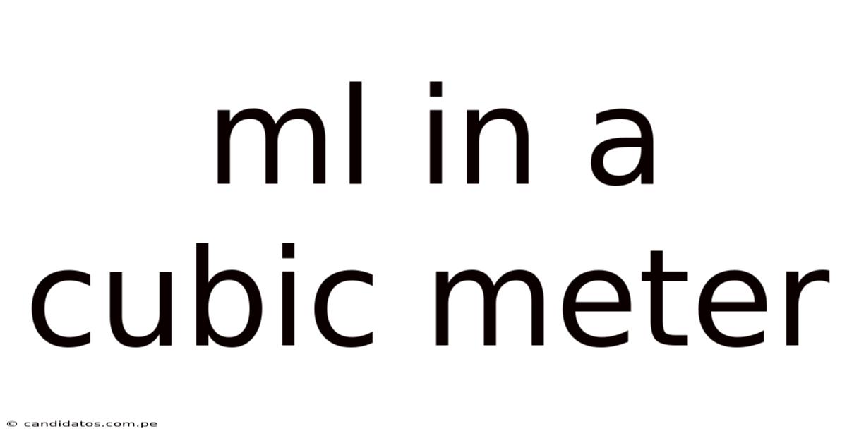 Ml In A Cubic Meter