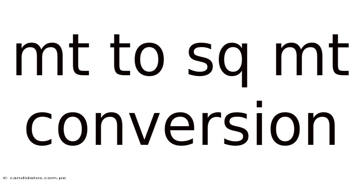 Mt To Sq Mt Conversion