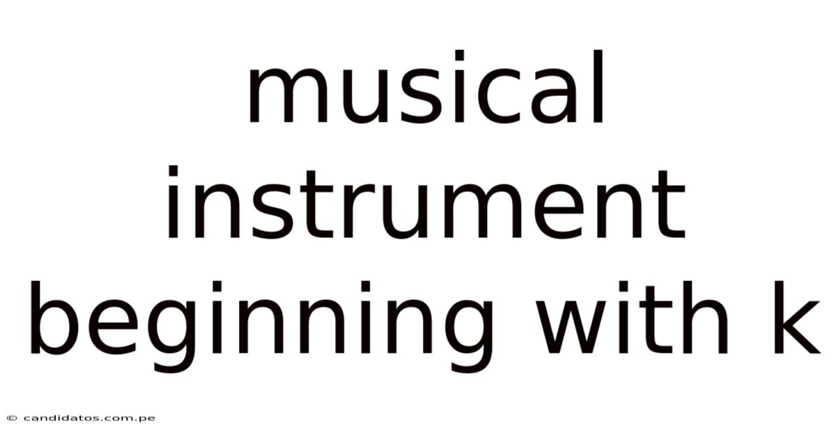Musical Instrument Beginning With K