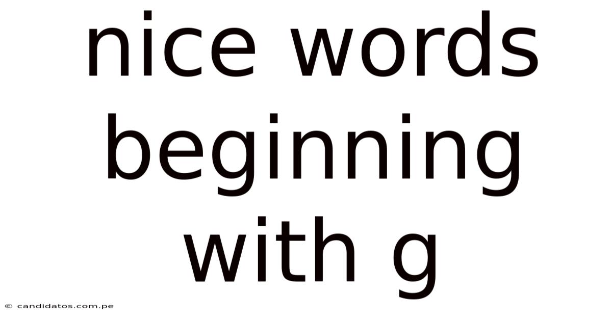 Nice Words Beginning With G