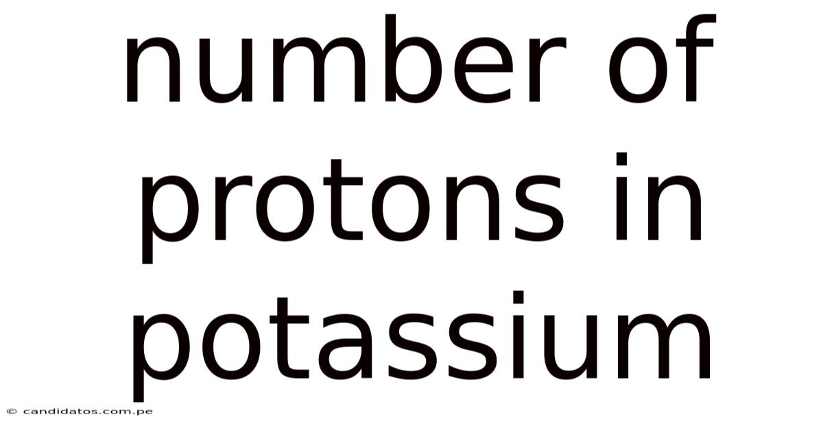 Number Of Protons In Potassium