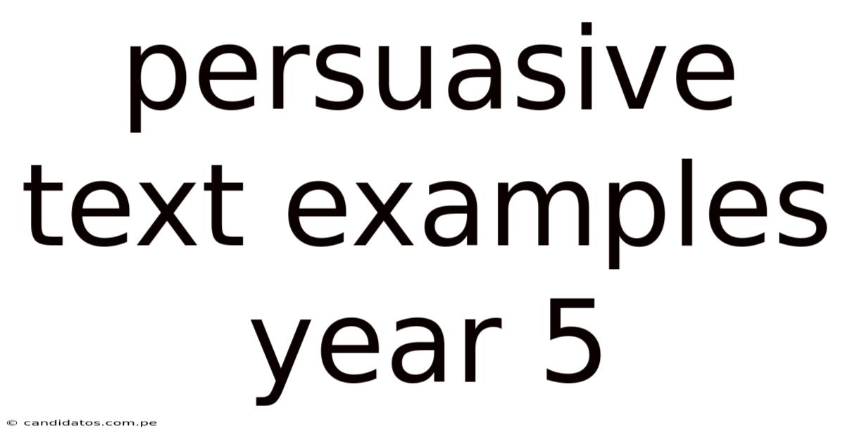 Persuasive Text Examples Year 5