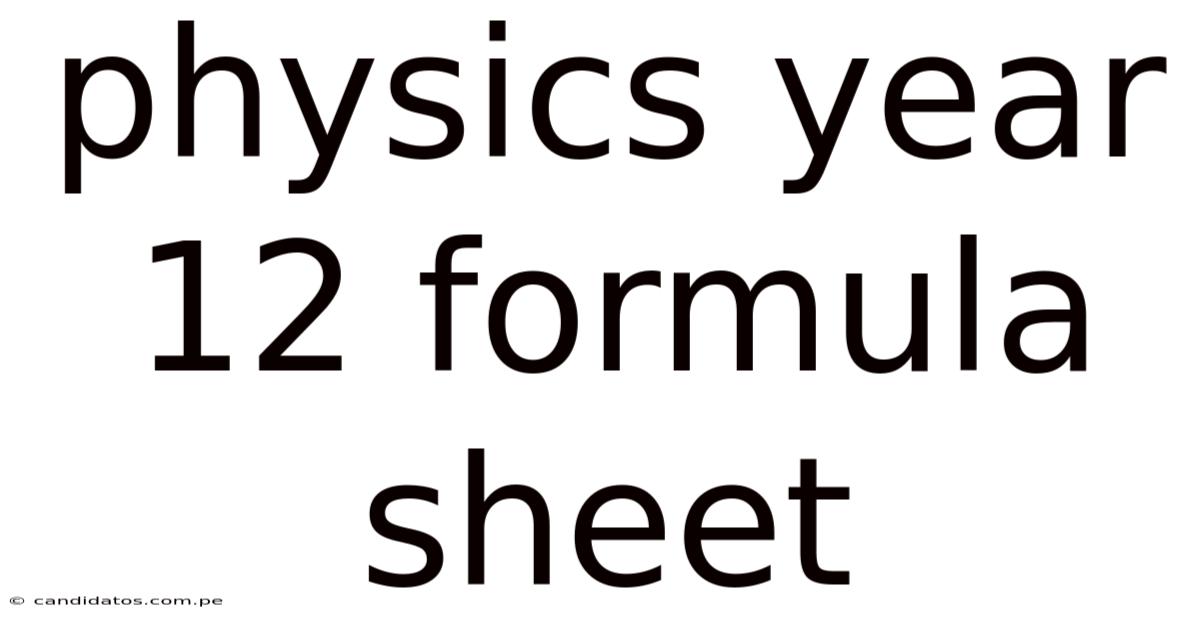 Physics Year 12 Formula Sheet