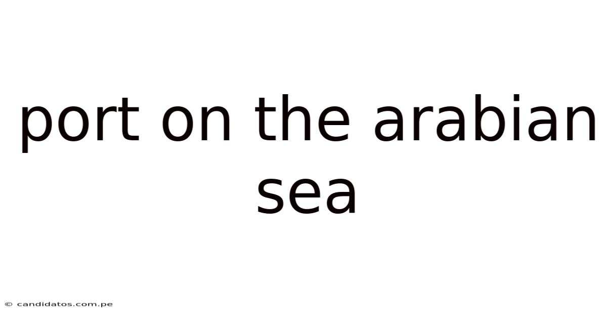 Port On The Arabian Sea