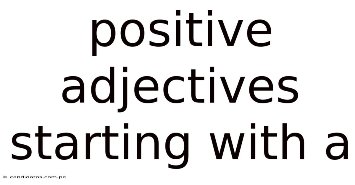 Positive Adjectives Starting With A