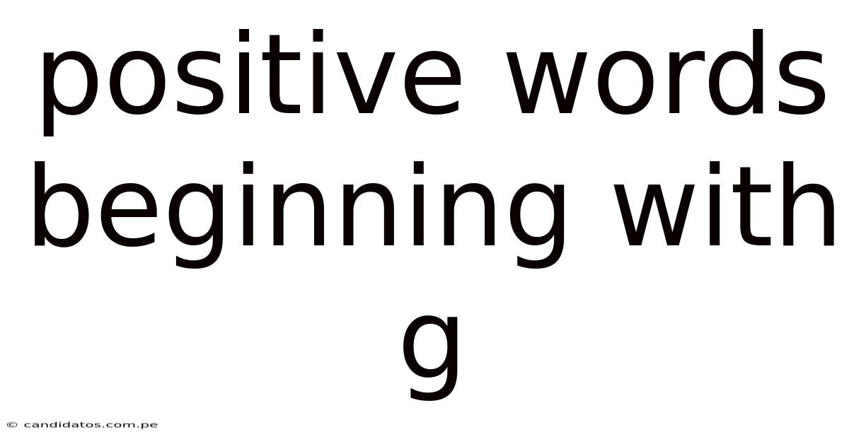 Positive Words Beginning With G