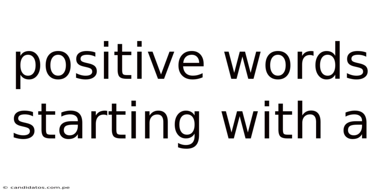 Positive Words Starting With A