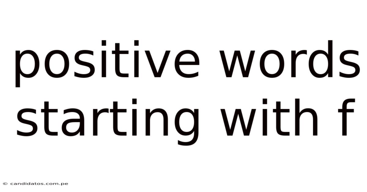 Positive Words Starting With F