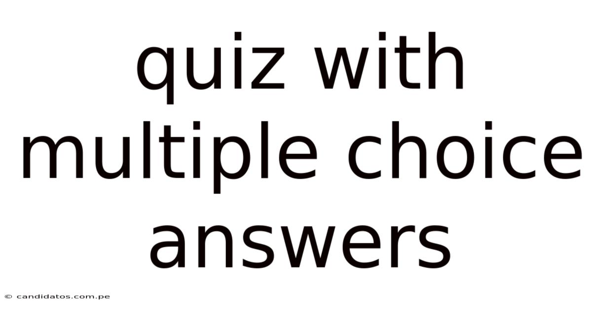 Quiz With Multiple Choice Answers