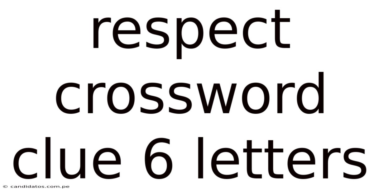 Respect Crossword Clue 6 Letters
