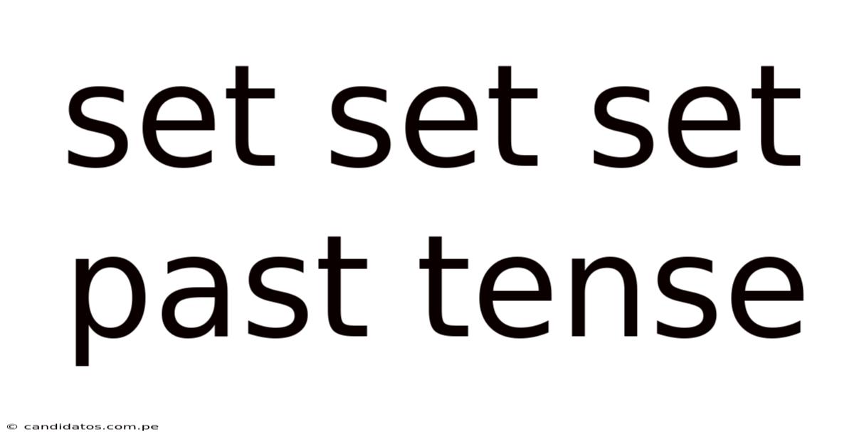 Set Set Set Past Tense