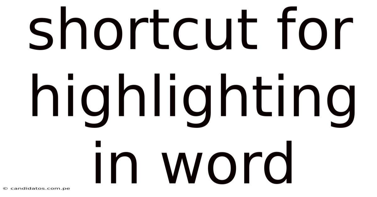 Shortcut For Highlighting In Word