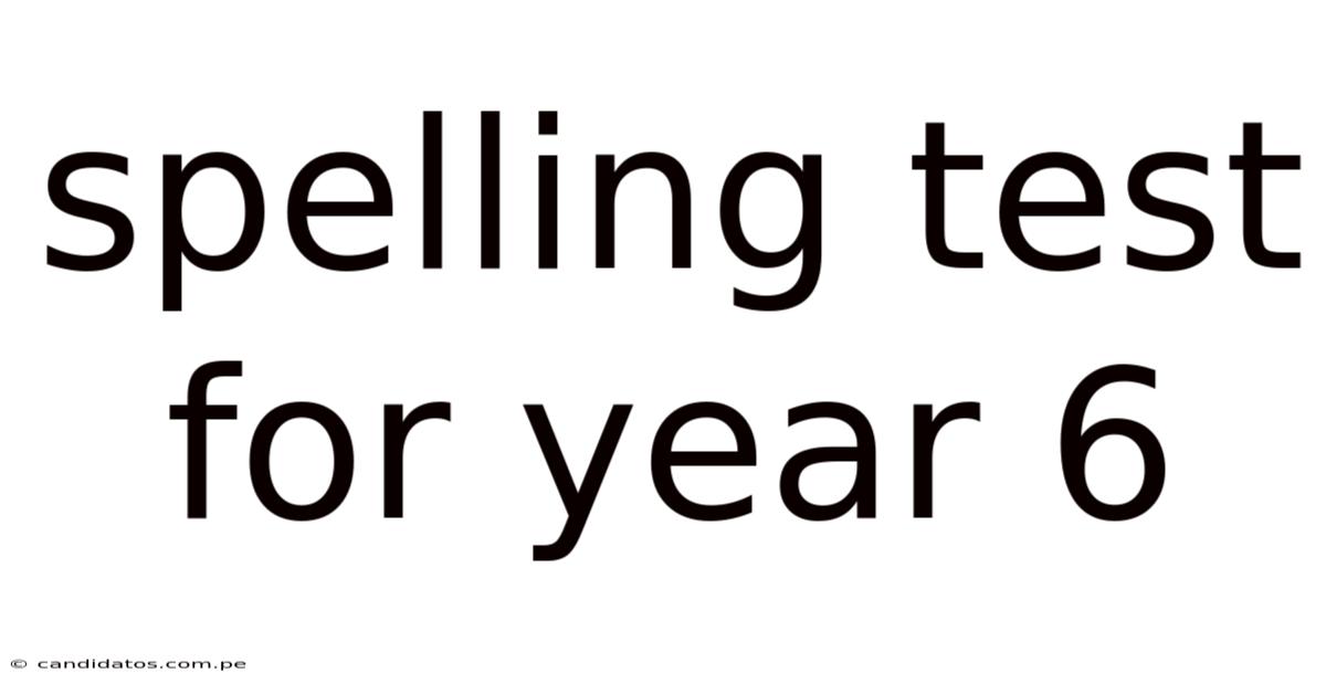 Spelling Test For Year 6