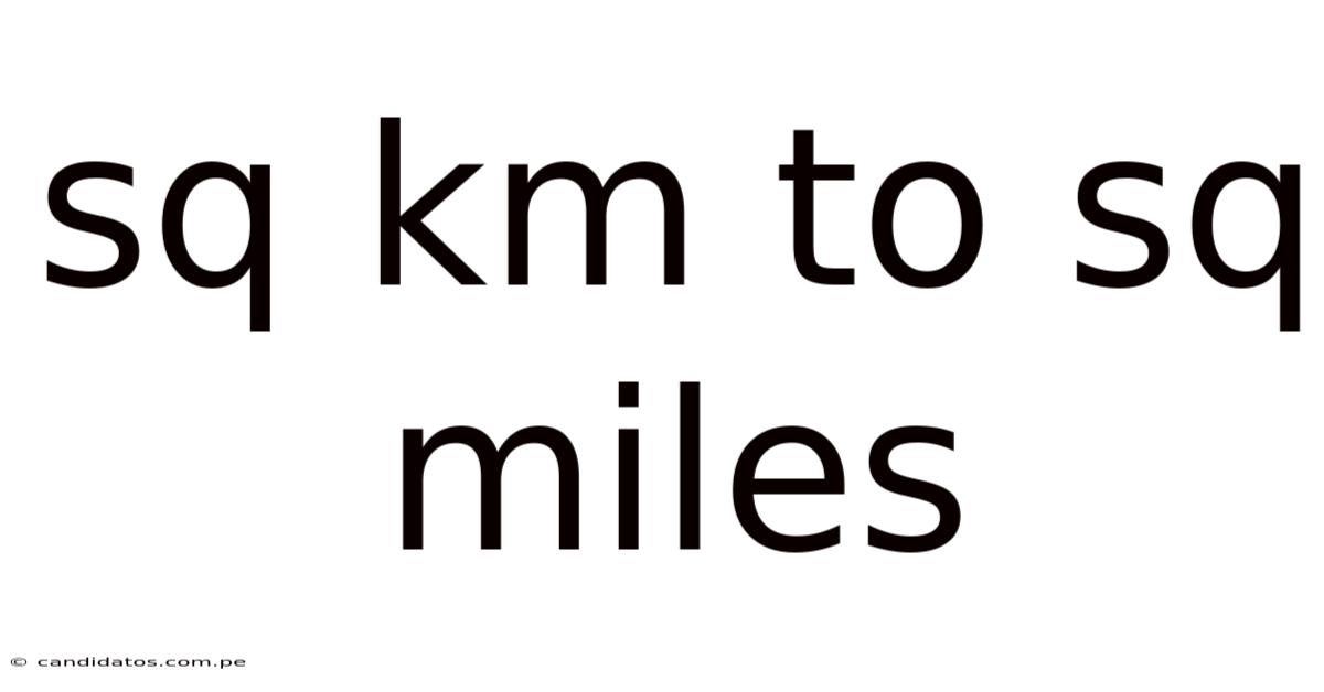 Sq Km To Sq Miles
