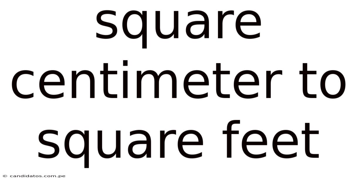 Square Centimeter To Square Feet