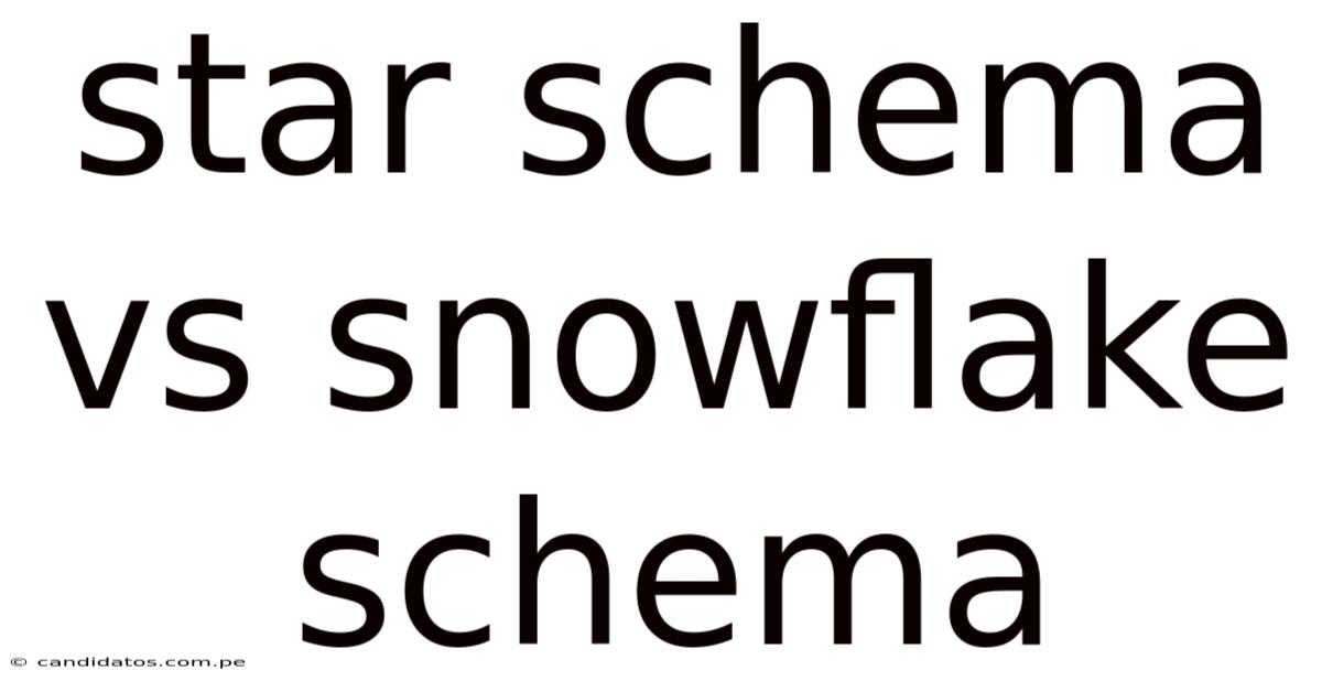Star Schema Vs Snowflake Schema