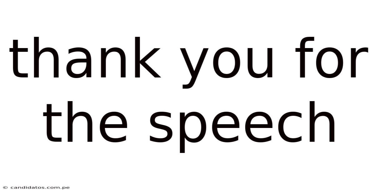 Thank You For The Speech