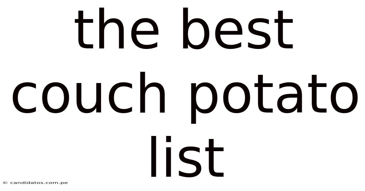 The Best Couch Potato List
