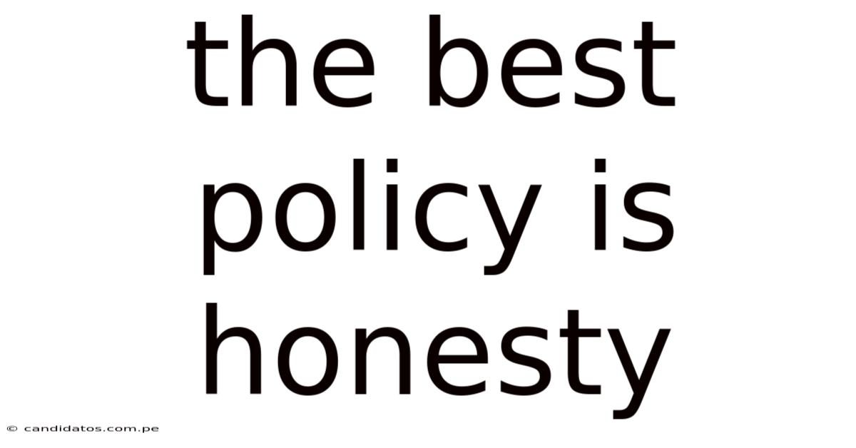 The Best Policy Is Honesty