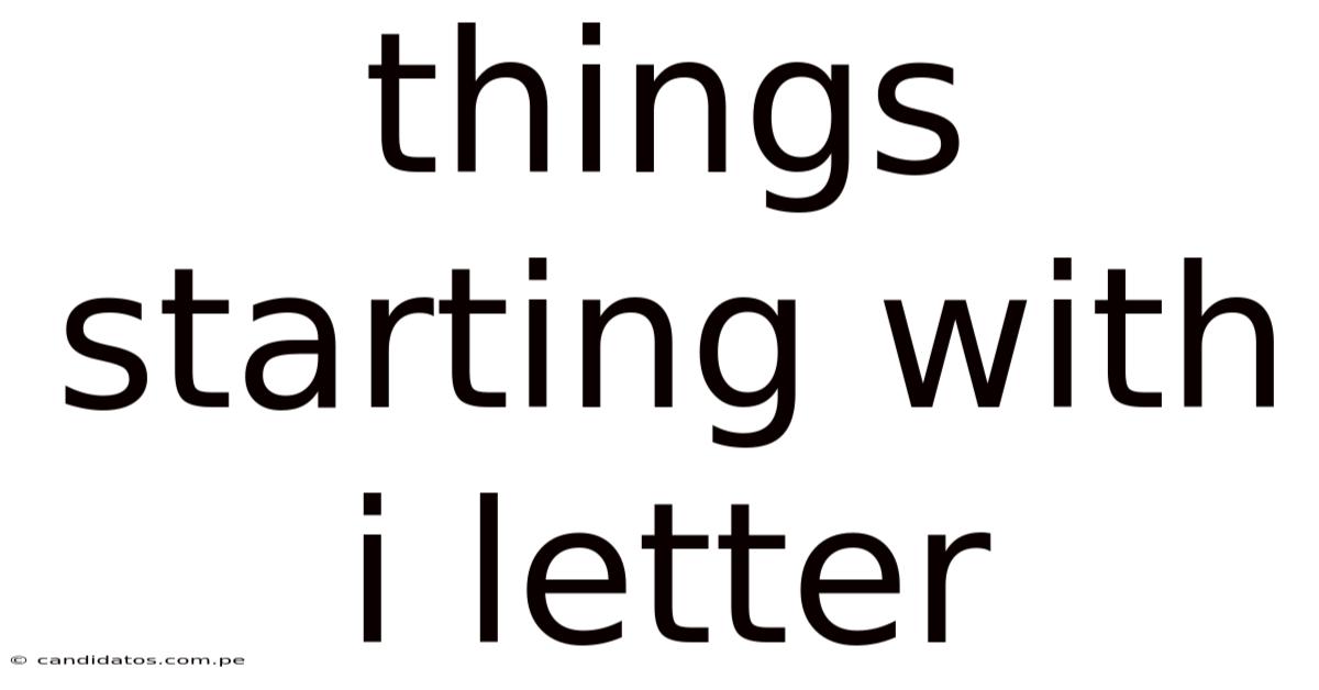 Things Starting With I Letter