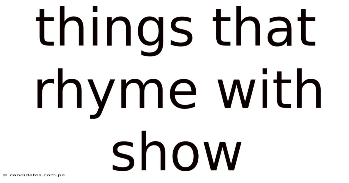 Things That Rhyme With Show