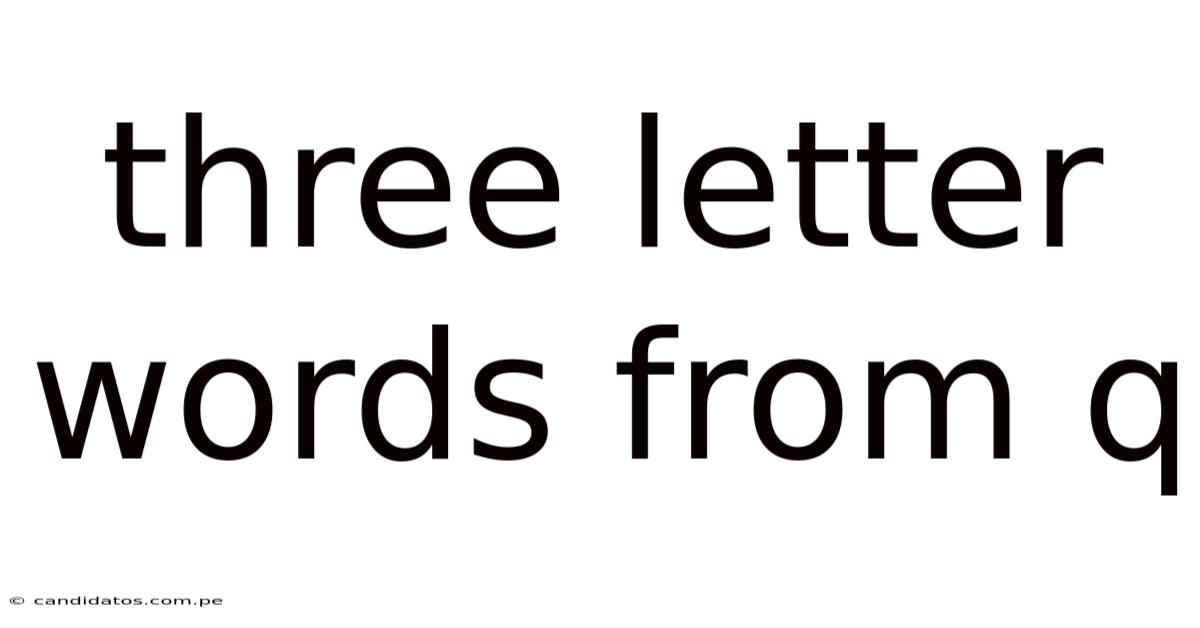 Three Letter Words From Q