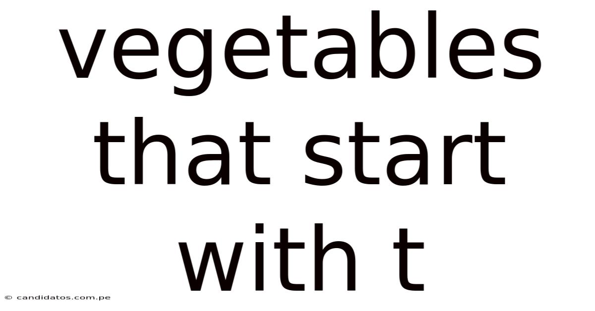 Vegetables That Start With T