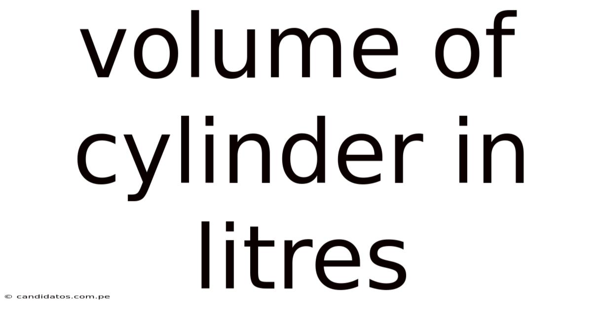 Volume Of Cylinder In Litres