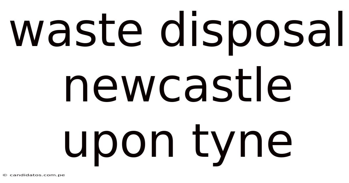 Waste Disposal Newcastle Upon Tyne