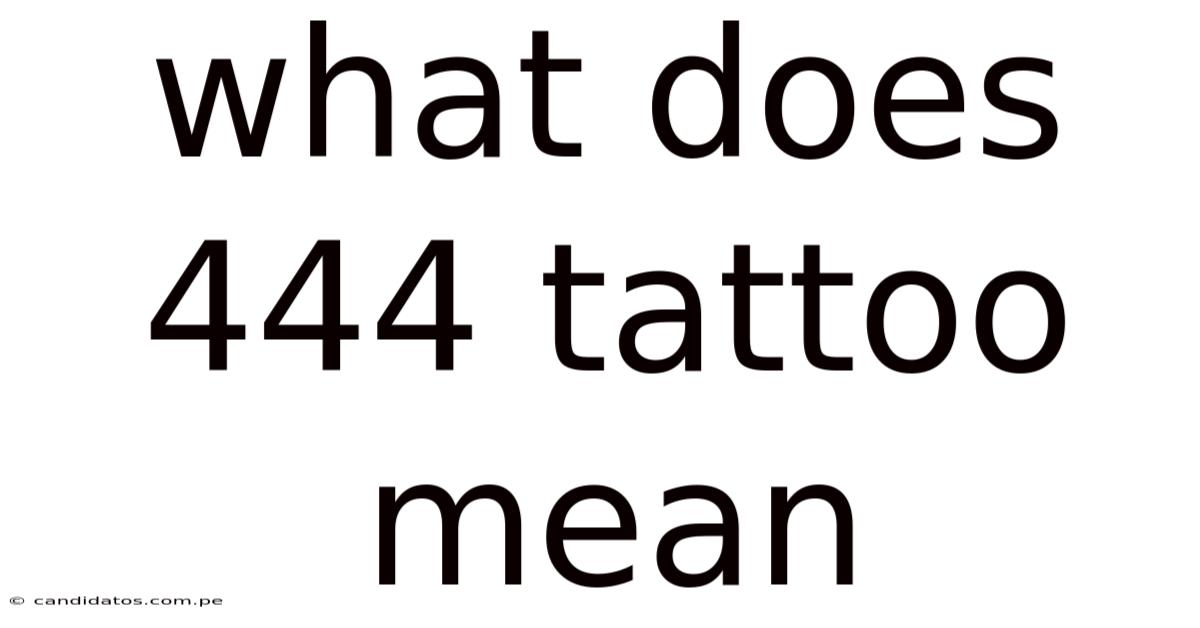 What Does 444 Tattoo Mean