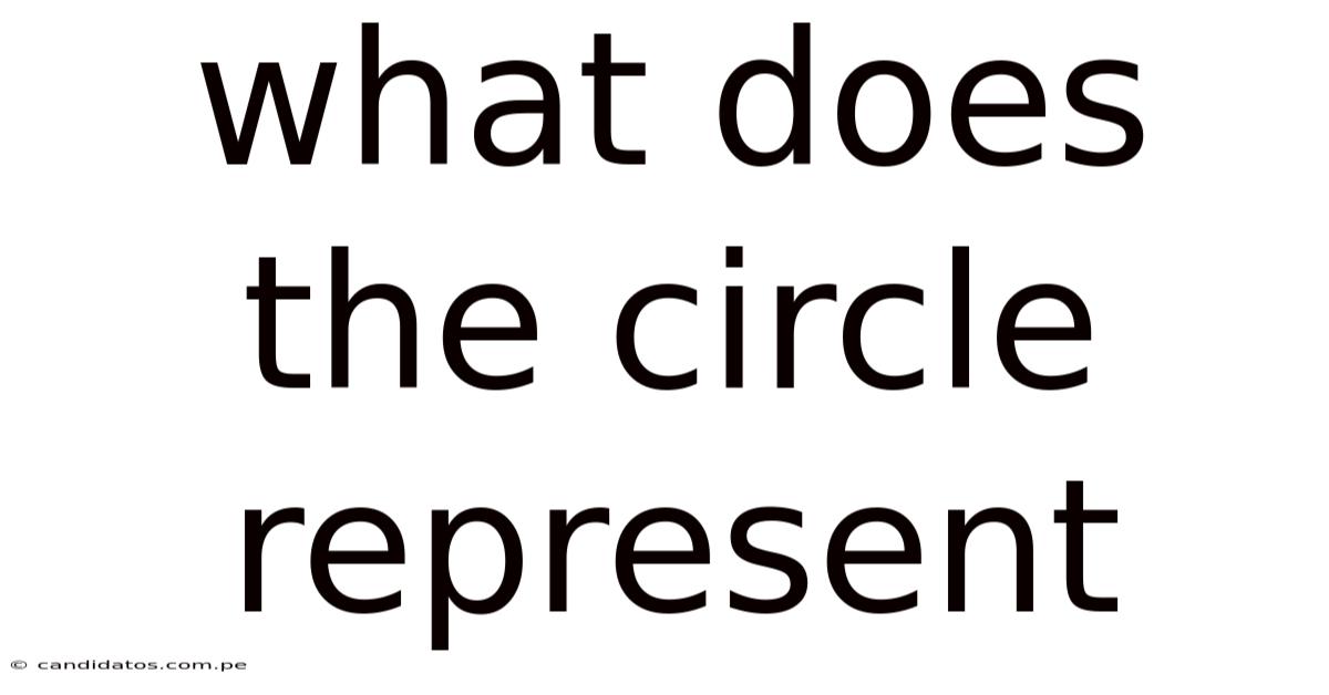 What Does The Circle Represent