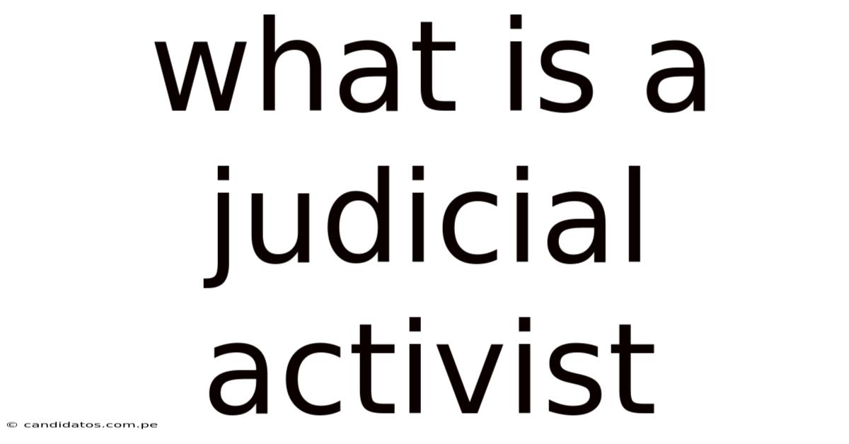 What Is A Judicial Activist