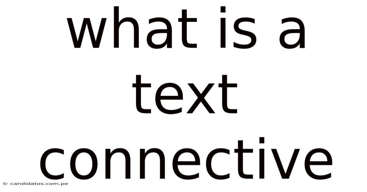 What Is A Text Connective