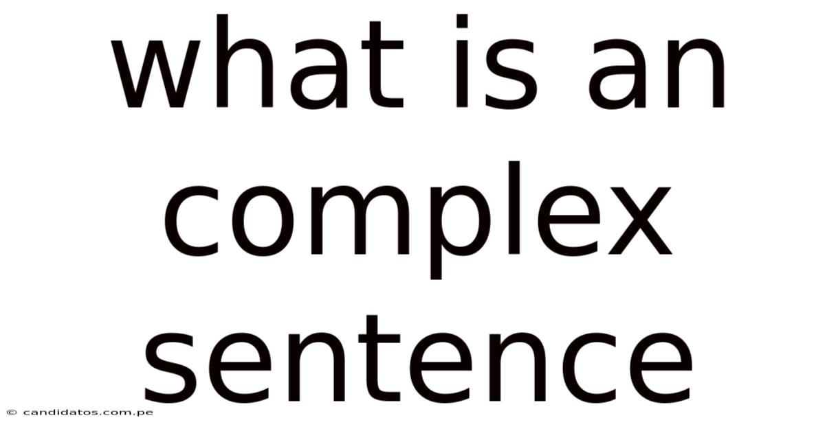 What Is An Complex Sentence