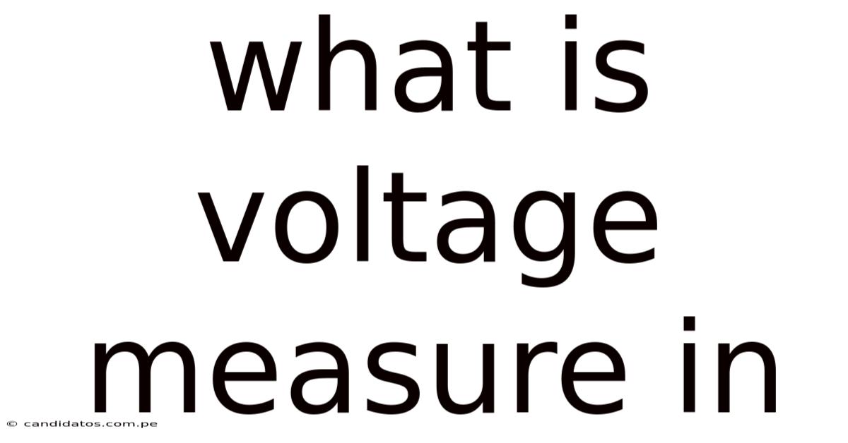What Is Voltage Measure In