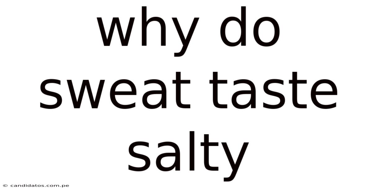 Why Do Sweat Taste Salty