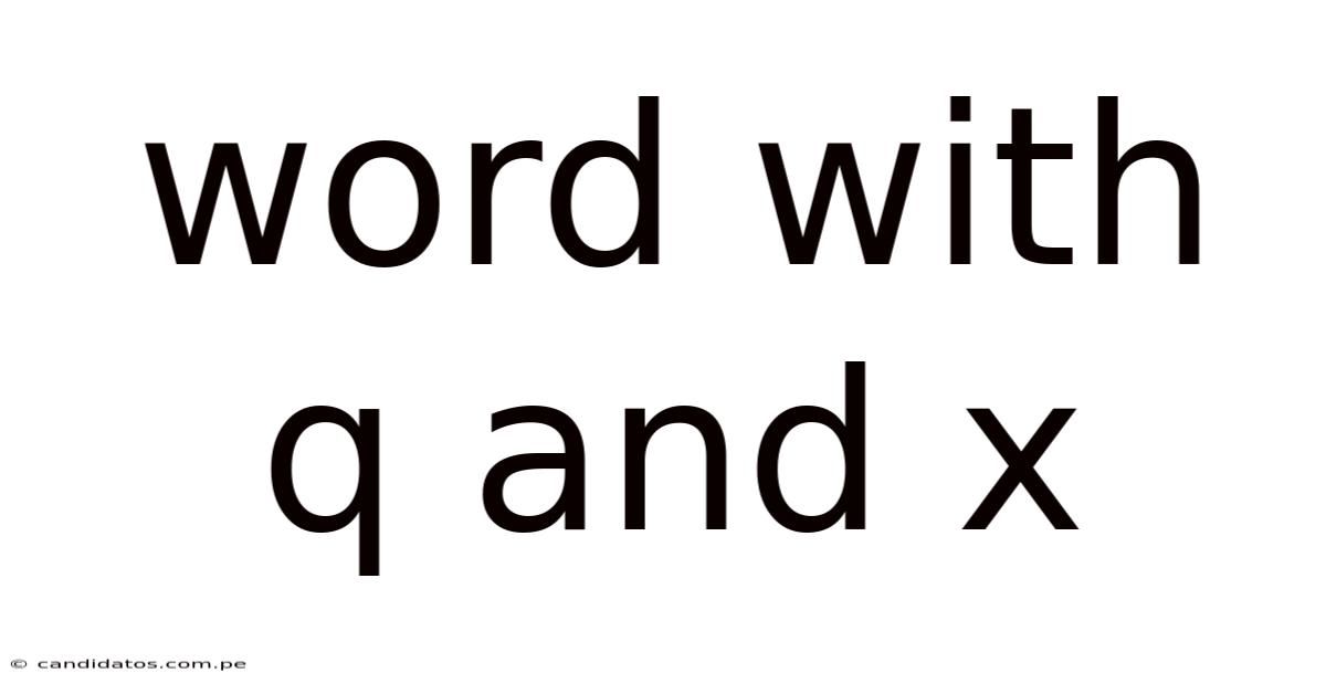 Word With Q And X