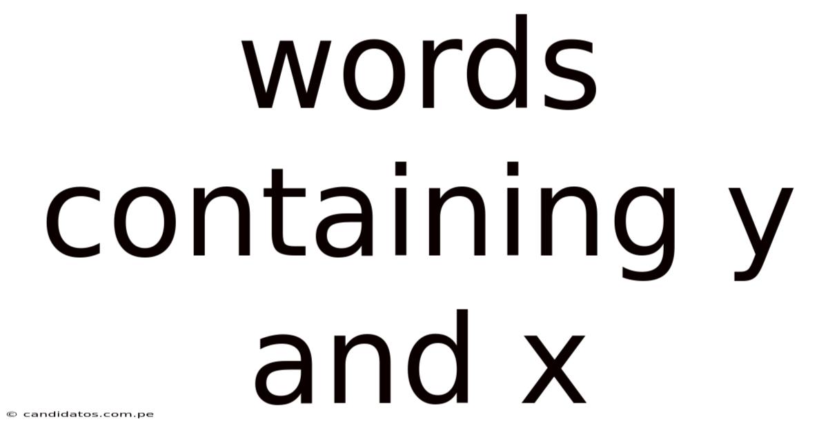 Words Containing Y And X