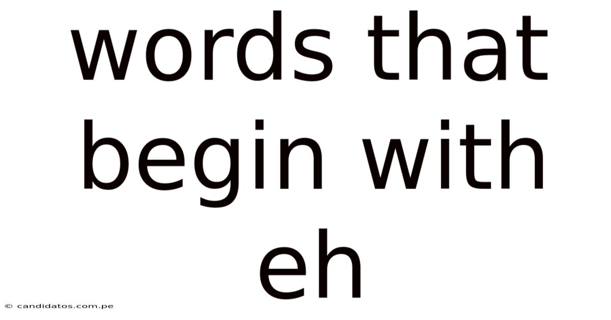 Words That Begin With Eh